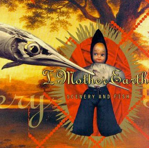 I Mother Earth Scenery and Fish album cover